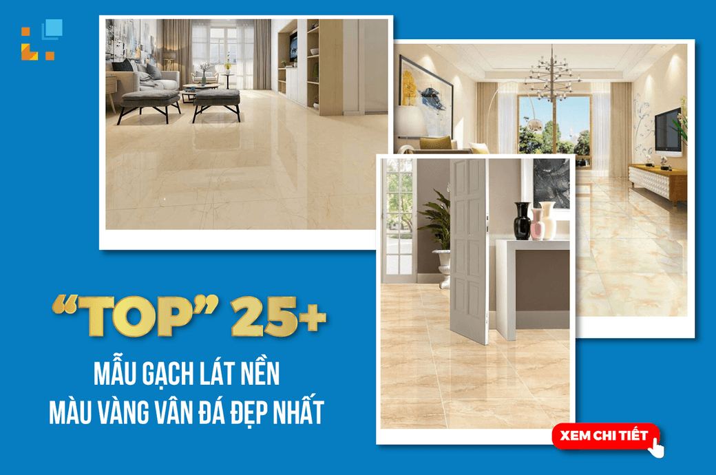 [TOP] 25+ mẫu gạch lát nền màu vàng vân đá đẹp nhất