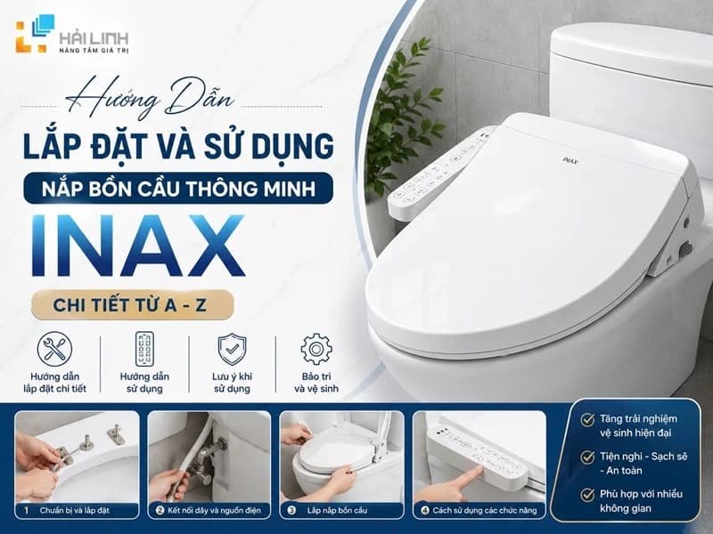 Hướng dẫn lắp đặt và sử dụng nắp bồn cầu thông minh Inax chi tiết từ A - Z