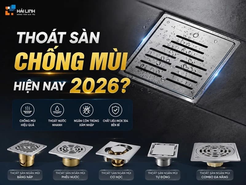 Thoát sàn chống mùi loại nào tốt nhất hiện nay 2026?