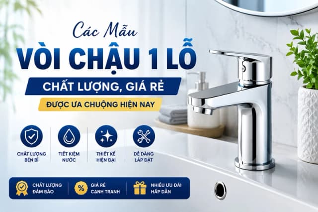 Các mẫu vòi chậu 1 lỗ chất lượng, giá rẻ