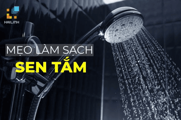 Cách vệ sinh sen tắm hiệu quả chỉ sau 5 phút