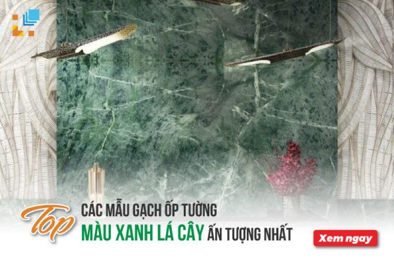 Top các mẫu gạch ốp tường màu xanh lá cây, xanh nhạt đẹp nhất