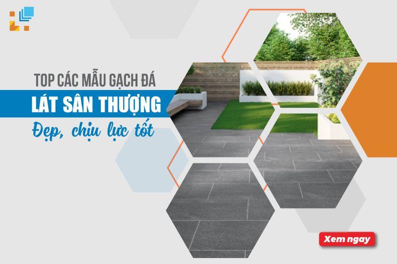 Top các mẫu gạch đá lát sân thượng đẹp, chịu lực tốt