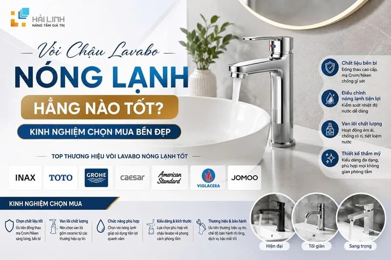 Vòi chậu lavabo nóng lạnh hãng nào tốt? Kinh nghiệm chọn mua bền đẹp