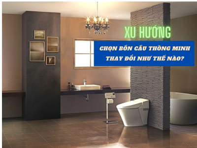 Xu hướng lựa chọn bồn cầu thông minh trong những năm tới như thế nào?