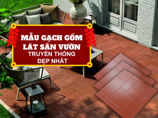 Tổng hợp các mẫu gạch gốm lát sân vườn đẹp nhất