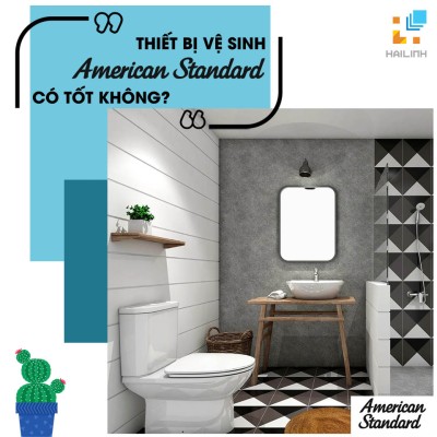 [HỎI - ĐÁP] Thiết bị vệ sinh american standard có tốt không?