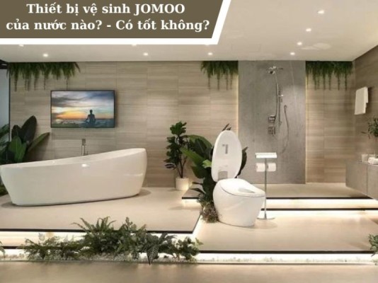 Thiết bị vệ sinh JOMOO có tốt không? Top sản phẩm bán chạy nhất